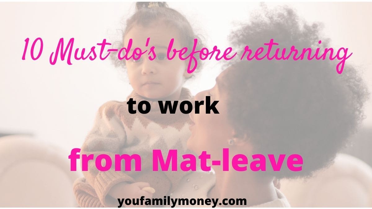 10 Mustdo’s Before Returning to Work from MatLeave You, Your Family